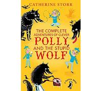 Les aventures complètes de Polly l'astucieuse et du loup stupide