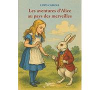 Les aventures d’Alice au pays des merveilles: Édition mise à jour et adaptée pour les jeunes lecteurs de 10 à 15 ans