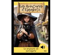 Les Aventures d’Élisabeth: Le concours de sorcellerie