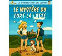 Les aventures d’Élodie, Sophie et Crouton: Le mystère du Fort la Latte, BD humoristique, sexy et roman graphique ado adulte - Une enquête estivale pleine d’énigmes et de mystères