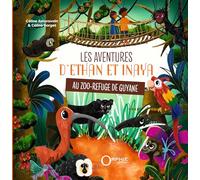 Les aventures d’Ethan et Inaya au Zoo-Refuge de Guyane