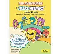 Les aventures d'Aldo Ritmic: Cahier de jeux d'initiation à l'algorithmique et à la pensée informatique