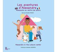 Les aventures d'Alexandre : Alexandre au centre de loisirs / Alexandre in the Leisure center