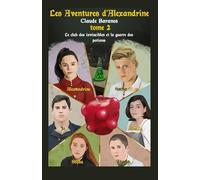 LES AVENTURES D'ALEXANDRINE: Tome 2 Le club des invincibles et la guerre des potions