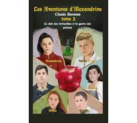 LES AVENTURES D'ALEXANDRINE: Tome 2 Le club des invincibles et la guerre des potions