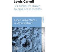 Les Aventures d'Alice au pays des merveilles/Alice's Adventures in Wonderland Lewis Carroll (Auteur), Philippe Forest (Préface), Jacques Papy (Traduction), John Tenniel (Illustration)