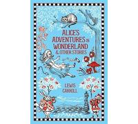 Les aventures d'Alice au pays des merveilles et autres histoires