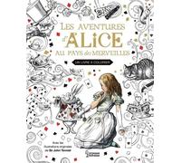 Les Aventures D'alice Au Pays Des Merveilles - Un Livre À Colorier