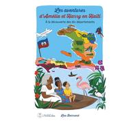 Les aventures d'Amélia et Harry en Haïti: À la découverte des dix départements