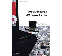 Les aventures d'Arsène Lupin. Lektüre und Audio-Download: Niveau B1
