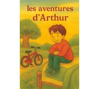 LES AVENTURES D'ARTHUR: 3-6 ANS