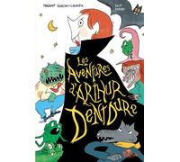 Thibault Guichon – Les effroyables aventures d'Arthur Dentdure – Roman junior – Broché