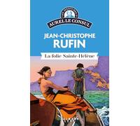 Les aventures d'Aurel le consul – La Folie Sainte Hélène – Éditions Calmann-Lévy