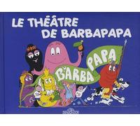Les Classiques - Les aventures de Barbapapa - Le Théâtre - Album illustré - Dès 2 ans