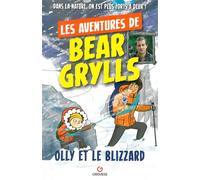 Les aventures de Bear Grylls : Olly et le blizzard - Bear Grylls - Gremese - broché - Roman junior dès 9 ans