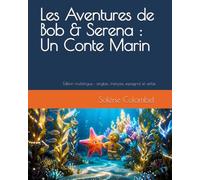 Les Aventures de Bob & Serena : Un Conte Marin: Édition multilingue : anglais, français, espagnol et serbe