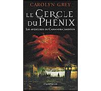 Les aventures de Cassandra Jamiston - Le Cercle du phénix - Carolyn Grey - Flammarion - broché - Roman