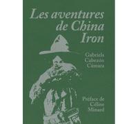 Les Aventures de China Iron - Gabriela Cabezon Camara - L'ogre - broché - Roman