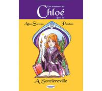 Les aventures de Chloé Tome 4 : Chloé à sorcièreville