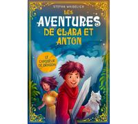 Les aventures de Clara et Anton: Le chasseur de dragon