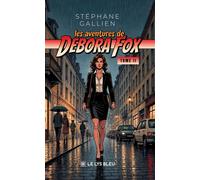 Les aventures de Debora Fox Tome II - Stéphane Gallien - Le Lys Bleu - broché - Roman