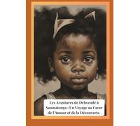 Les Aventures de Delwendé à Sanmatenga:: Un Voyage au Cœur de l'Amour et de la Découverte