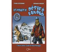 Les Aventures De Désiré Lamour Tome 1 - Désiré Lamour, Guide De Haute Montagne