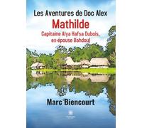 Les Aventures de Doc Alex Mathilde - Capitaine Alya Hafsa Dubois, ex-épouse Bahdoul