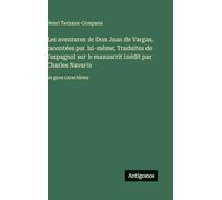 Les aventures de Don Juan de Vargas, racontées par lui-même; Traduites de l'espagnol sur le manuscrit inédit par Charles Navarin: en gros caractères