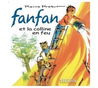 Pierre Probst – Fanfan et la colline en feu – Les Aventures de Fanfan Tome 2 – Broché
