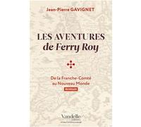 Les aventures de Ferry Roy Jean-Pierre Gavignet (Auteur)