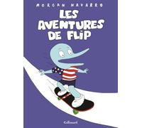 Morgan Navarro – Les aventures de Flip – Gallimard – Broché – Bande dessinée