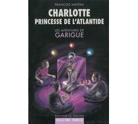 Les Aventures De Garigue Tome 3 - Charlotte Princesse De L'atlantide