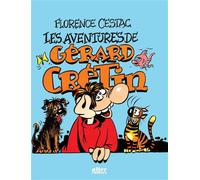 Florence Cestac – Les aventures de Gérard Crétin – Bande dessinée – Cartonné (Alter Comics)