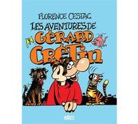 Florence Cestac – Les aventures de Gérard Crétin – Bande dessinée – Cartonné (Alter Comics)