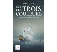 Les Aventures de Gilles Belmonte - Tome 1 Pour les trois couleurs Fabien Clauw (Auteur)