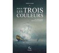 Les aventures de Gilles Belmonte - tome 1 Pour les trois couleurs