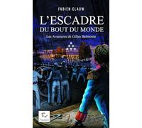 Les Aventures de Gilles Belmonte - Tome 6 L'Escadre au bout du monde (6)