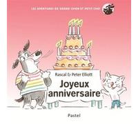 Les aventures de grand chien et petit chat - joyeux anniversaire Peter Elliott (Illustration), Rascal (Auteur)