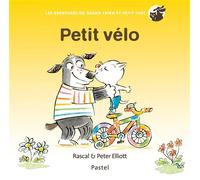 Les aventures de Grand Chien et Petit Chat - Petit vélo - Peter Elliott - Pastel-Ecole Des Loisirs - cartonné - Album jeunesse