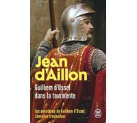Les aventures de Guilhem d'Ussel, chevalier troubadour - Guilhem d'Ussel dans la tourmente
