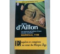 Les Aventures De Guilhem D'ussel, Chevalier Troubadour Marseille, 1198