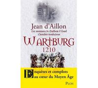 Les Aventures De Guilhem D'ussel, Chevalier Troubadour - Wartburg, 1210