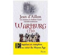 Les Aventures De Guilhem D'ussel, Chevalier Troubadour - Wartburg, 1210