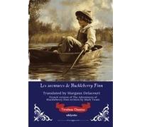 Les Aventures De Huckleberry Finn French Version Of The Adventures Of Huckleberry Finn