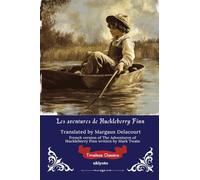 Les aventures de Huckleberry Finn French Version of The Adventures of Huckleberry Finn