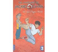 Les Aventures De Jackie Chan Tome 10 - Le Tigre Noir