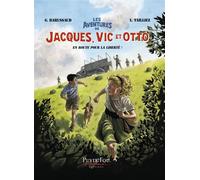 Les aventures de Jacques, Vic et Otto - Tome 1 En route pour la liberté ! - Gwenaële Barussaud - Puy Du Fou Editions - cartonné - Bande dessinée jeunesse