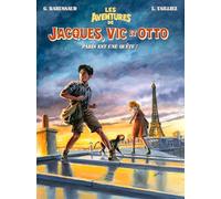 Les aventures de Jacques, Vic et Otto - Tome 2: Paris est une quête