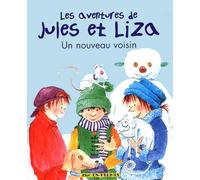 Les Aventures De Jules Et Liza Tome 4 - Un Nouveau Voisin